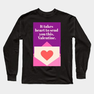 Valentine: It Takes Heart Long Sleeve T-Shirt